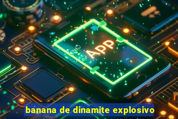 banana de dinamite explosivo